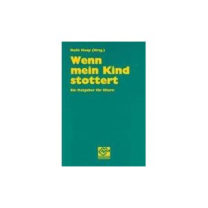 Heap, Ruth E. - GEBRAUCHT Wenn mein Kind stottert - Ein Ratgeber für Eltern - Preis vom 19.05.2024 04:53:53 h