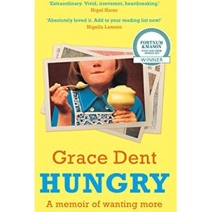 Grace Dent - GEBRAUCHT Hungry: The Highly Anticipated Memoir from One of the Greatest Food Writers of All Time - Preis vom h