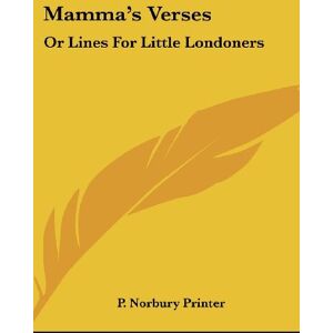 P. Norbury Printer - Mamma's Verses: Or Lines For Little Londoners