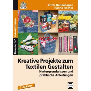 Britta Bollenhagen - GEBRAUCHT Kreative Projekte zum Textilen Gestalten: Hintergrundwissen und praktische Anleitungen (7. bis 10. Klasse) - Preis vom h