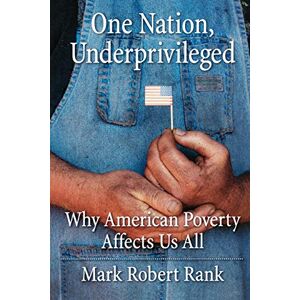 Rank, Mark Robert - GEBRAUCHT One Nation, Underprivileged: Why American Poverty Affects Us All - Preis vom h