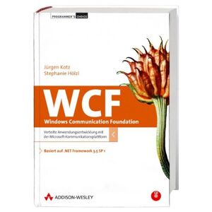 Jürgen Kotz - GEBRAUCHT WCF - Windows Communication Foundation - .NET Framework 3.5 und Visual Studio 2008 SP 1: Verteilte Anwendungsentwicklung mit der Microsoft-Kommunikationsplattform (Programmer's Choice) - Preis vom h