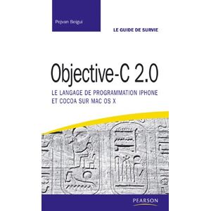 Pejvan Beigui - GEBRAUCHT Objective-C 2.0 : Le langage de programmation Iphone et Cocoa sur MAC OS X - Preis vom 16.05.2024 04:53:48 h