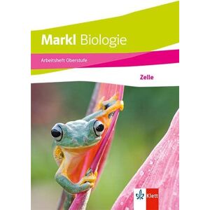 Markl Biologie Oberstufe: Arbeitsheft: Zelle Klassen 10-12 (G8), Klassen 11-13 (G9)