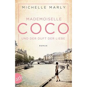 Michelle Marly - GEBRAUCHT Mademoiselle Coco und der Duft der Liebe: Roman - Preis vom 01.06.2024 05:04:23 h