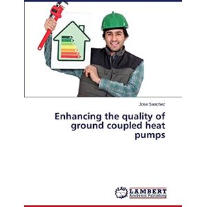 Jose Sanchez - Enhancing the quality of ground coupled heat pumps