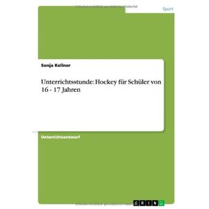 Sonja Kellner - Unterrichtsstunde: Hockey für Schüler von 16 - 17 Jahren