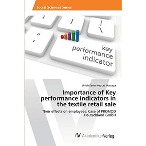 Noutat Massaga, Ulrich Kevin - Importance of Key performance indicators in the textile retail sale: Their effects on employees: Case of PROMOD Deutschland GmbH