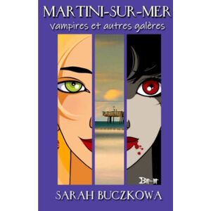 Sarah Buczkowa - GEBRAUCHT Martini-sur-Mer - vampires et autres galères: une bit-lit YA pleine d'humour à dévorer - Preis vom h