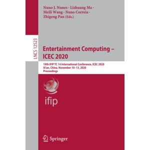 Nunes, Nuno J. - Entertainment Computing – ICEC 2020: 19th IFIP TC 14 International Conference, ICEC 2020, Xi'an, China, November 10–13, 2020, Proceedings (Lecture Notes in Computer Science, Band 12523)