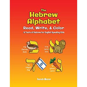 Sarah Mazor - The Hebrew Alphabet: Read, Write, & Color: Print, Write, & Color (A Taste of Hebrew for English-Speaking Kids - Interactive Learning, Band 2)