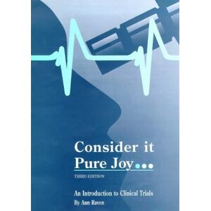 Ann Raven - GEBRAUCHT Consider it Pure Joy.: Introduction to Clinical Trials - Preis vom 17.05.2024 04:53:12 h