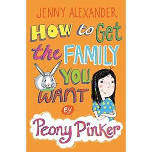 Jenny Alexander - GEBRAUCHT How To Get The Family You Want by Peony Pinker - Preis vom h