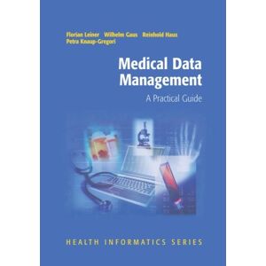 G. Wagner - GEBRAUCHT Medical Data Management: A Practical Guide (Health Informatics) - Preis vom 15.05.2024 04:53:38 h