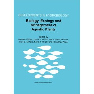 Joseph Caffrey - Biology, Ecology and Management of Aquatic Plants: Proceedings of the 10th International Symposium on Aquatic Weeds, European Weed Research Society (Developments in Hydrobiology)