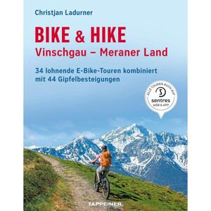 Bike & Hike Vinschgau - Meraner Land -  Radwanderführer und Mountainbikeführer