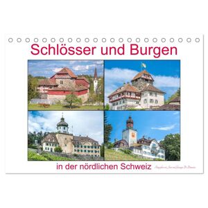 Schlösser Und Burgen In Der Nördlichen Schweiz (Tischkalender 2024 Din A5 Quer) Calvendo Monatskalender