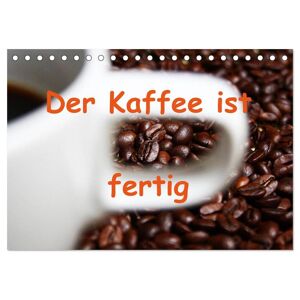 Calvendo Verlag Der Kaffee Ist Fertig (Tischkalender 2024 Din A5 Quer) Calvendo Monatskalender