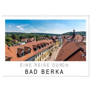 Eine Reise Durch Bad Berka (Wandkalender 2025 Din A3 Quer) Calvendo Monatskalender