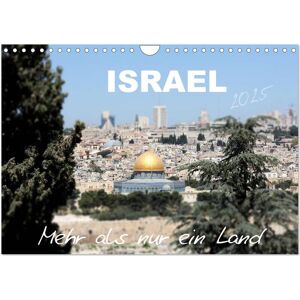 Israel - Mehr Als Nur Ein Land 2025 (Wandkalender 2025 Din A4 Quer) Calvendo Monatskalender