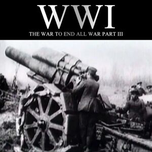 One Media iP Group Wwi: The War To End All War Part Iii