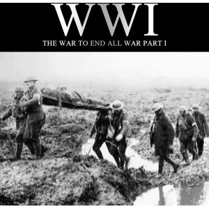 One Media iP Group Wwi: The War To End All War Part I