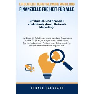 Test orbisana.de Erfolgreich durch Network Marketing - Finanzielle Freiheit für Alle - Ronald Rassmann, Kartoniert (TB)