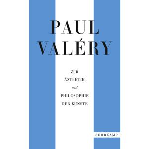 Suhrkamp Verlag AG Paul Valéry: Zur Ästhetik und Philosophie der Künste