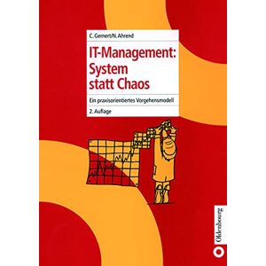 It-Management: System Statt Chaos: Ein Praxisorientiertes Vorgehensmodell