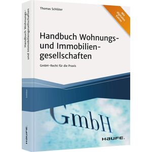 Handbuch Wohnungs- Und Immobiliengesellschaften: Gmbh-Recht Für Die Praxis (Haufe Fachbuch)