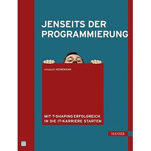 Jenseits Der Programmierung: Mit T-Shaping Erfolgreich In Die It-Karriere Starten