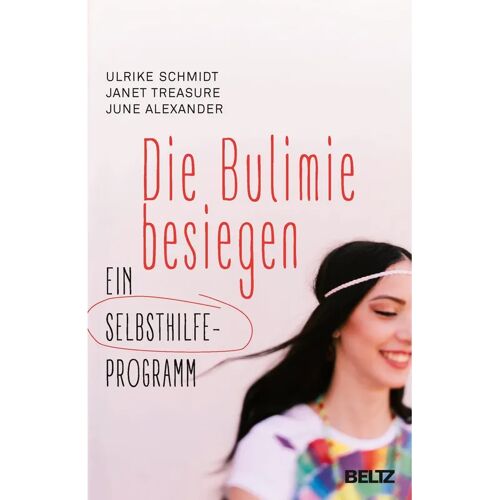 Beltz Die Bulimie Besiegen – Ulrike Schmidt, Janet Treasure, June Alexander, Kartoniert (TB)