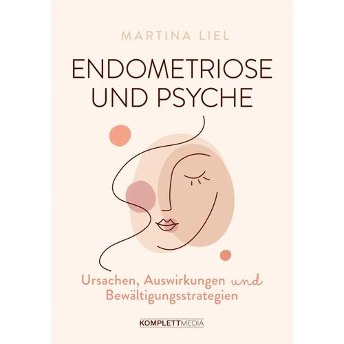 Komplett Media Endometriose Und Psyche – Martina Liel, Kartoniert (TB)
