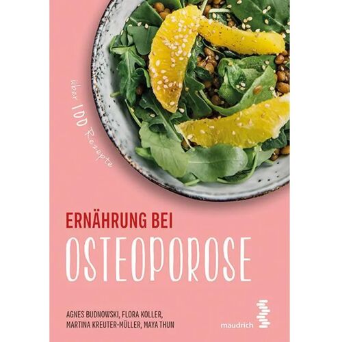 Maudrich Ernährung Bei Osteoporose – Agnes Budnowski, Flora Koller, Martina Kreuter-Müller, Maya Thun, Kartoniert (TB)