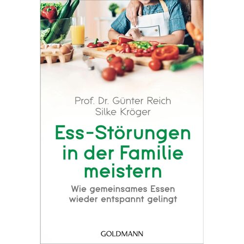 Goldmann Ess-Störungen In Der Familie Meistern – Silke Kröger, Günter Reich, Taschenbuch