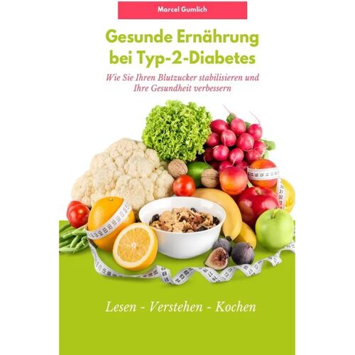 epubli Gesunde Ernährung Bei Typ-2-Diabetes – Marcel Gumlich, Kartoniert (TB)