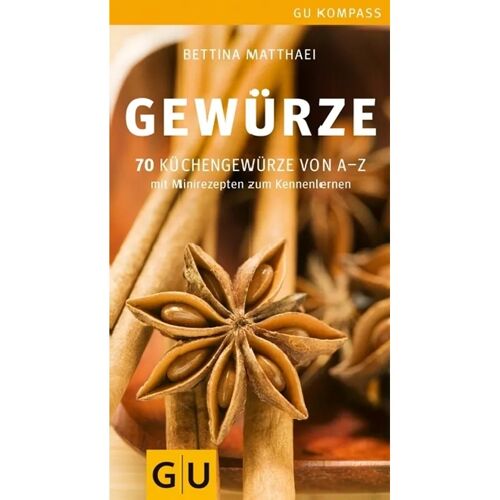 Gräfe & Unzer Gewürze – 70 Küchengewürze Von A-Z – Bettina Matthaei, Kartoniert (TB)
