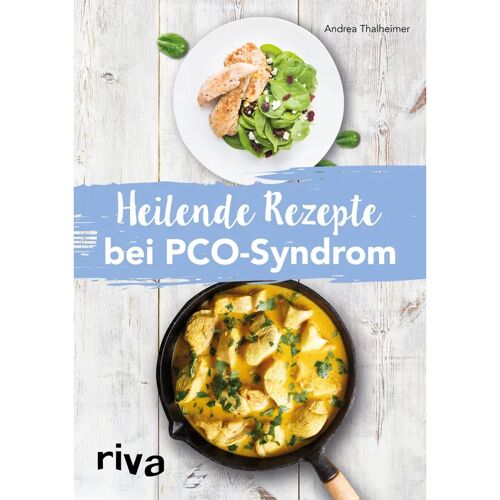 Riva Heilende Rezepte Bei Pco-Syndrom – Andrea Thalheimer, Kartoniert (TB)