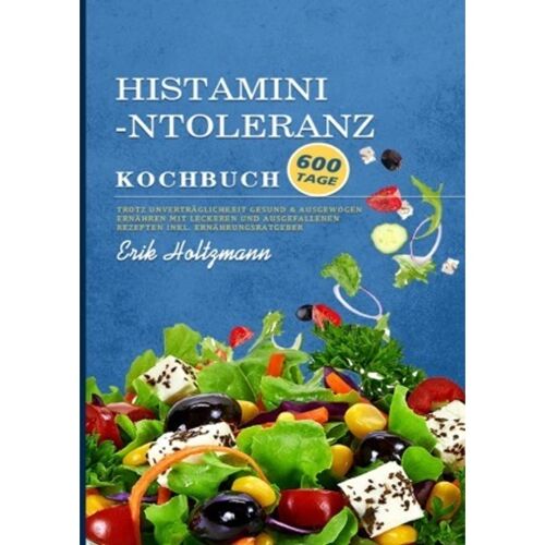 epubli Histaminintoleranz Kochbuch – Erik Holtzmann, Kartoniert (TB)