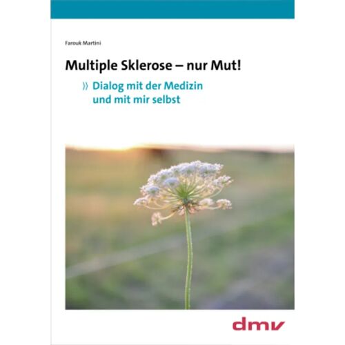 DMV Deutscher Medizin Verlag Multiple Sklerose – Nur Mut! – Martini Farouk, Kartoniert (TB)