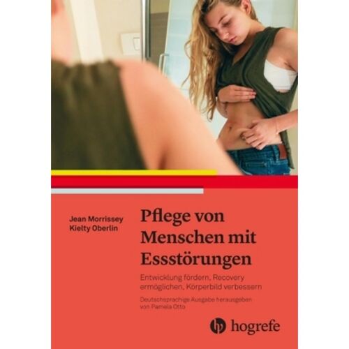 Hogrefe (vorm. Verlag Hans Huber ) Pflege Von Menschen Mit Essstörungen – Jean Morrissey, Kielty Oberlin, Kartoniert (TB)