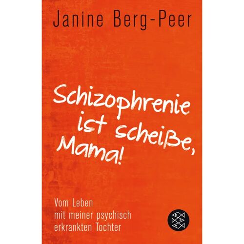 FISCHER Taschenbuch „Schizophrenie Ist Scheiße, Mama!“ – Janine Berg-peer, Kartoniert (TB)