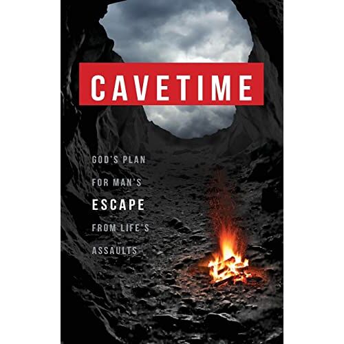 Jeff Voth – CaveTime: God’s Plan for Man’s Escape from Life’s Assaults