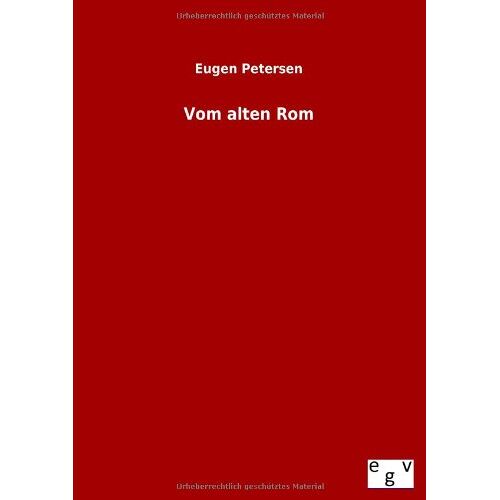 Eugen Petersen – Vom alten Rom