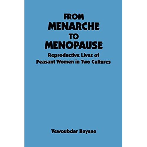 Yewoubdar Beyene – From Menarche to Menopause: Reproductive Lives of Peasant Women in Two Cultures (Suny Series in Medical Anthropology)