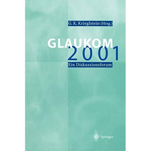 Krieglstein, Günter K. – Glaukom 2001: Ein Diskussionsforum