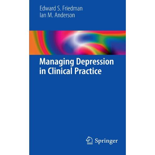 Friedman, Edward S – Managing Depression in Clinical Practice