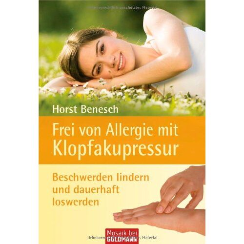 Horst Benesch – GEBRAUCHT Frei von Allergie mit Klopfakupressur: Beschwerden lindern und dauerhaft loswerden – Preis vom 20.12.2023 05:52:08 h