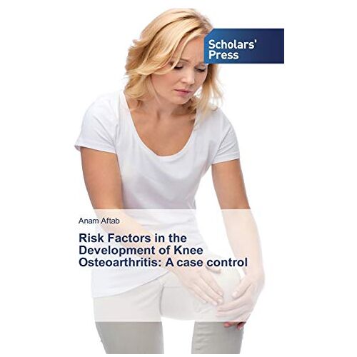 Anam Aftab – Risk Factors in the Development of Knee Osteoarthritis: A case control