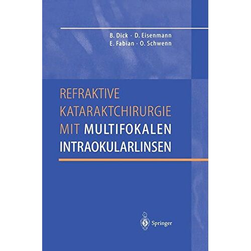 Burkhard Dick – GEBRAUCHT Refraktive Kataraktchirurgie mit multifokalen Intraokularlinsen – Preis vom 20.12.2023 05:52:08 h